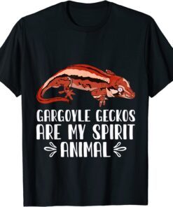 Gargoyle Geckos Are My Spirit Animal T-Shirt