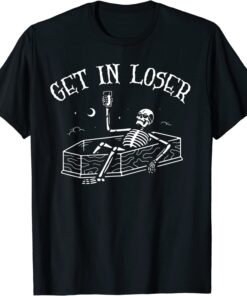 Get In Loser Skeleton In Coffin Spooky Halloween Tee Shirt