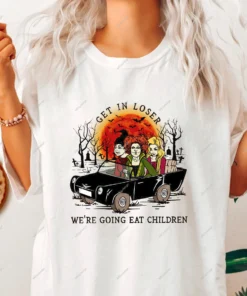 Get In Loser We're Going Eat Children Halloween Tee Shirt