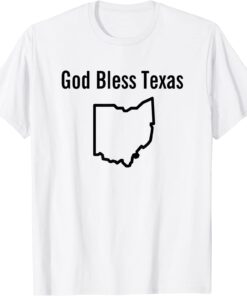 God Bless Texas Ohio T-Shirt