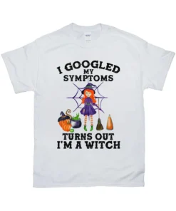 Googled My Symptoms I Am A Witch Halloween Tee Shirt