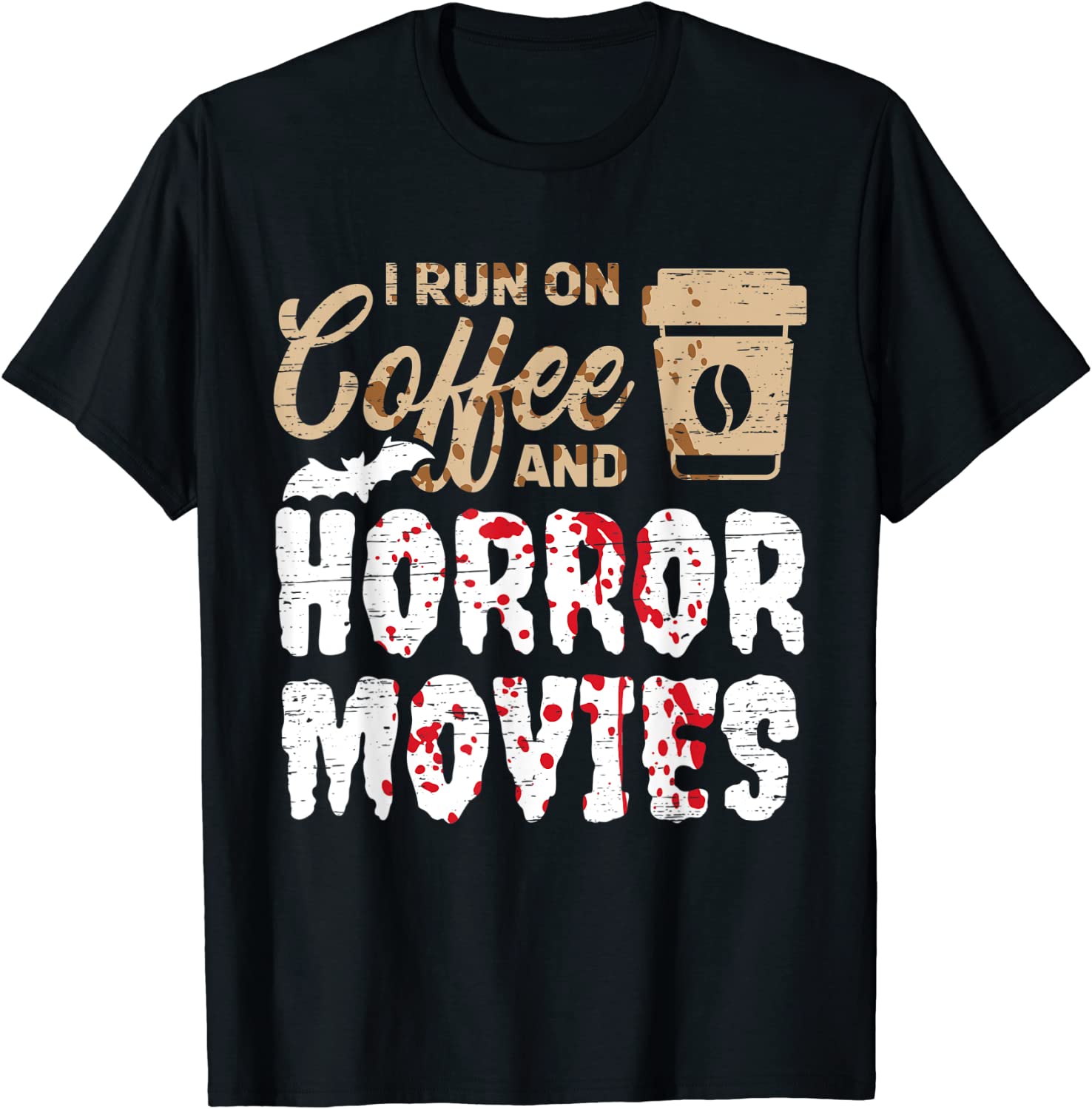 Halloween I Run On Coffee And Horror Movies Trick Or Treat Tee Shirt Halloween I Run On Coffee And Horror Movies Trick Or Treat Tee Shirt