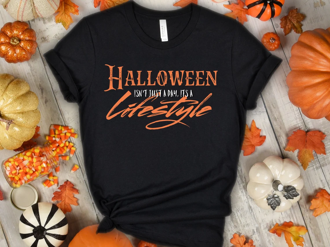 Halloween Isn’t Just a Day It’s a Lifestyle Tee Shirt Halloween Isn't Just a Day It's a Lifestyle T-Shirt