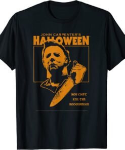 Halloween You Can't Kill the Boogeyman! Tee shirt