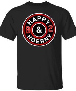 Happy And Hoerny 82 Tee Shirt