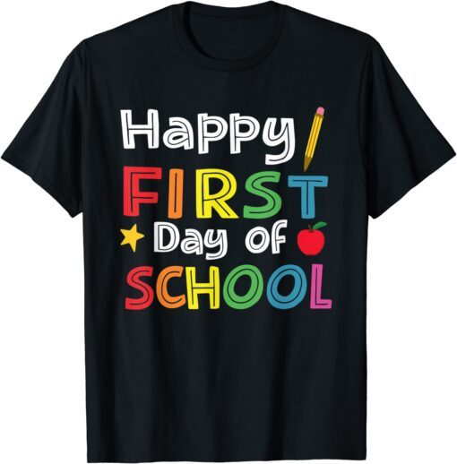 Happy First Day Of School Back To School Teacher T-Shirt