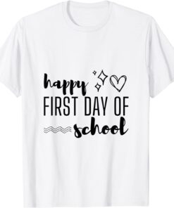 Happy First Day of School - Welcome Back for Teachers Tee Shirt