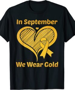 Heart In September We Wear Gold Childhood Cancer Awareness Tee Shirt