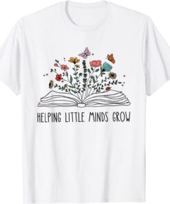 Helping Little Minds Grow Wildflowers Teacher Back To School Tee Shirt