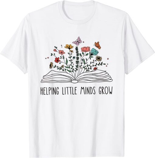 Helping Little Minds Grow Wildflowers Teacher Back To School Tee Shirt