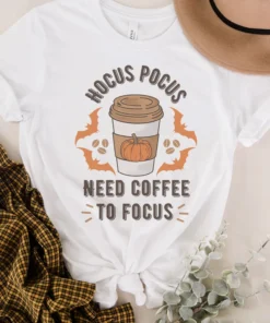 Hocus Pocus Need Coffee to Focus Halloween HHocus Pocus Need Coffee to Focus Halloween Halloween T-Shirtalloween T-Shirt