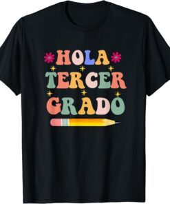 Hola Tercer Grado,Third Grade Spanish Teacher Back To School Tee Shirt