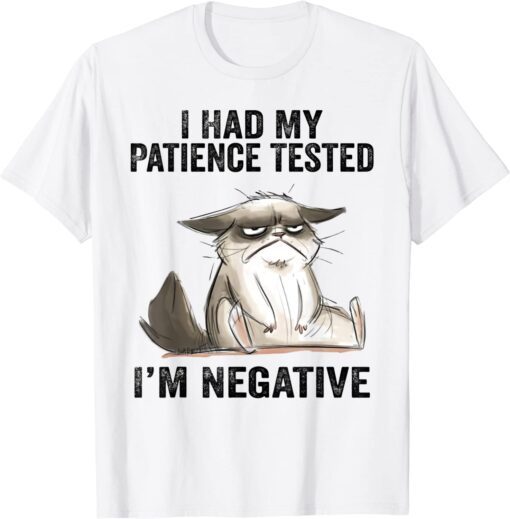 I Had My Patience Tested I'm Negative Cat Tee Shirt