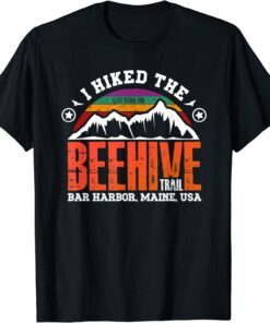I Hiked the Beehive Trail - Acadia National Park T-Shirt