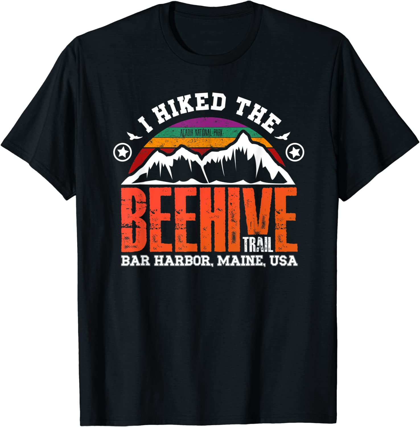I Hiked the Beehive Trail - Acadia National Park T-Shirt