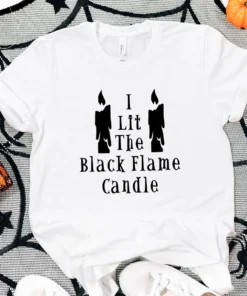 I Lit The Black Flame Candle Halloween T-Shirt
