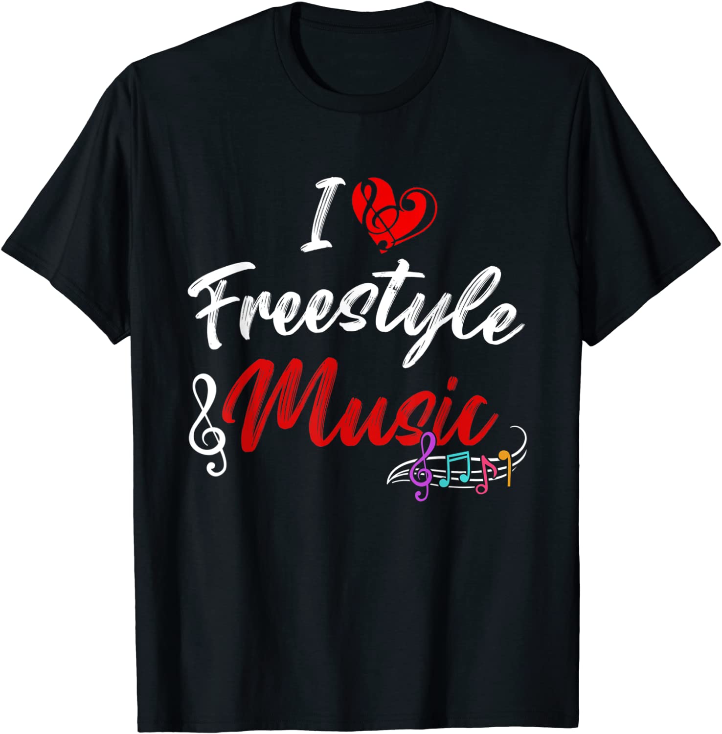 I Love Freestyle Music Musician Treble Clef Tee Shirt I Love Freestyle Music Musician Treble Clef Tee Shirt