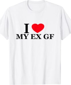 I Love My Ex Girlfriend Red Heart Trendy Tee Shirt