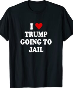 I Love Trump Going to Jail Trump Prison Espionage Act T-Shirt