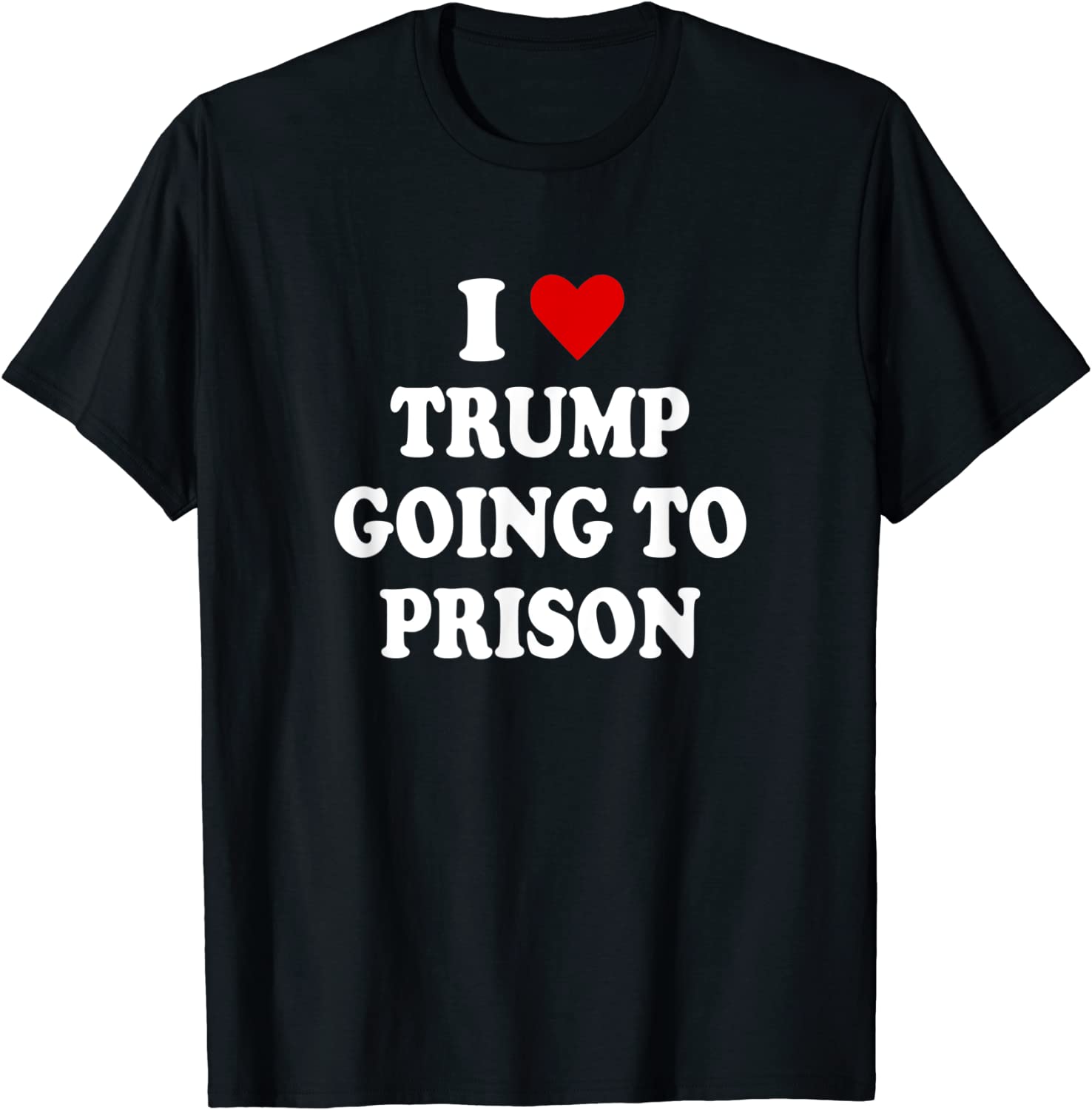 I Love Trump Going to Prison Jail Treason Tre45on Espionage Tee Shirt I Love Trump Going to Prison Jail Treason Tre45on Espionage Tee Shirt