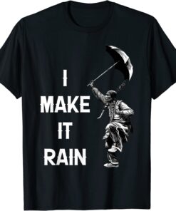 I Make it Rain Native American Tee Shirt