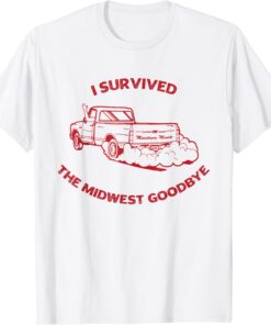 I Survived The Midwest Goodbye T-Shirt