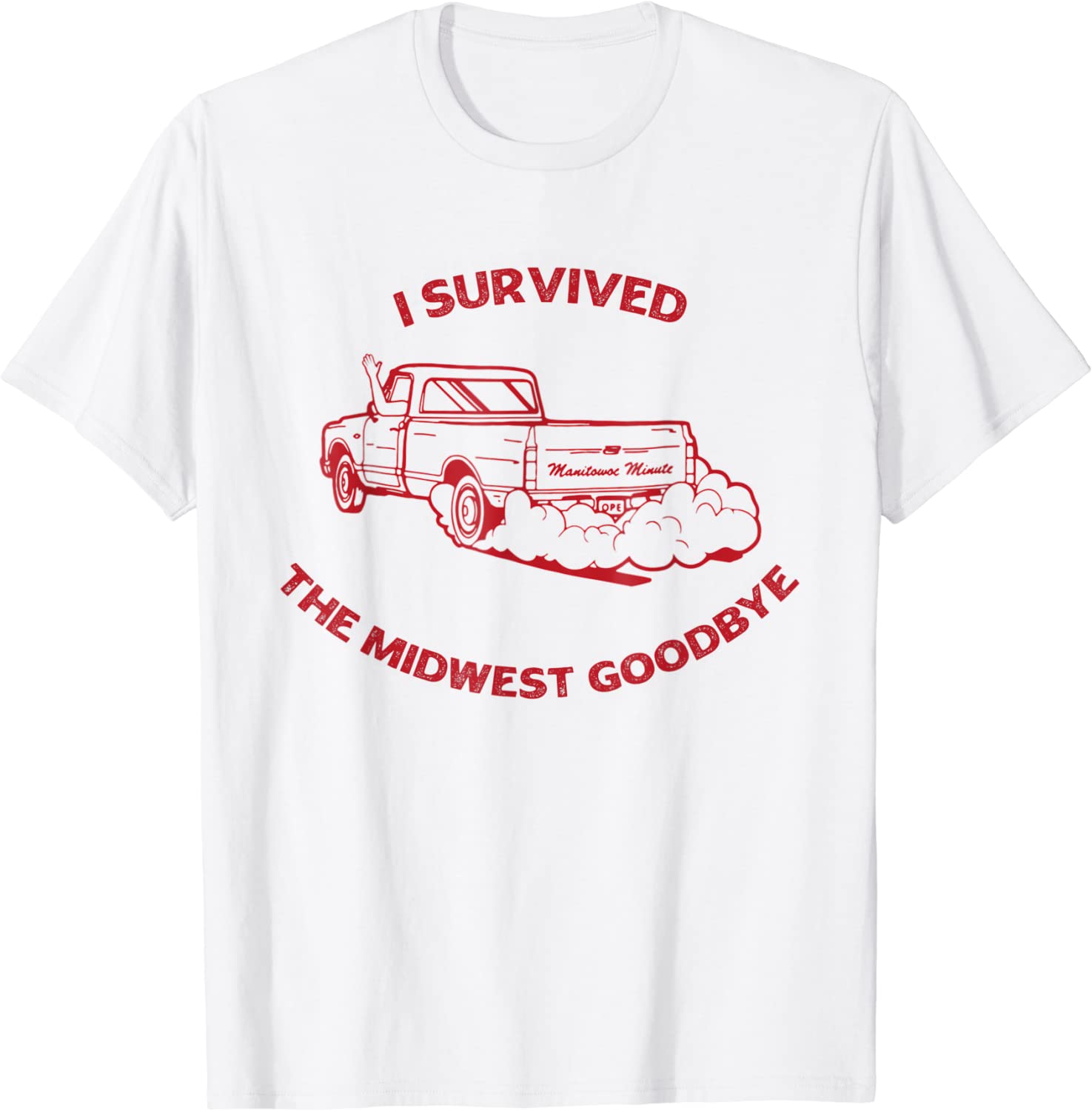 I Survived The Midwest Goodbye Tee Shirt I Survived The Midwest Goodbye T-Shirt