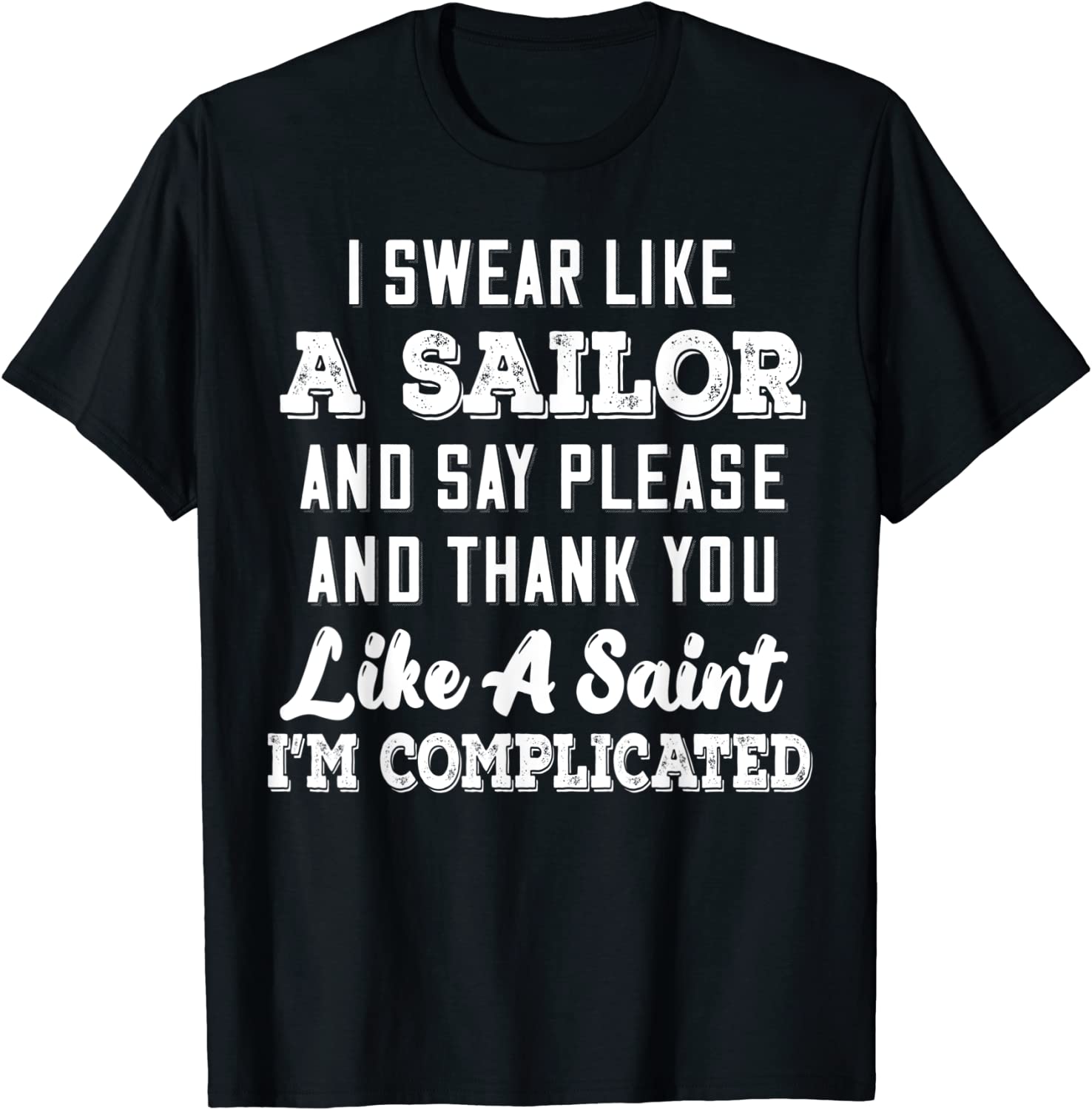 I Swear Like A Sailor And Say Please And Thank You Like A Tee Shirt Shirtelephant Office 