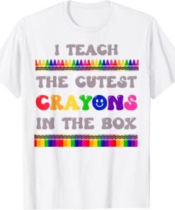 I Teach The Cutest Crayons In The Box Teacher Tee Shirt