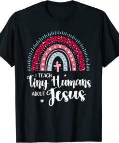 I Teach Tiny Humans About Jesus Teacher Appreciation Bible Tee Shirt