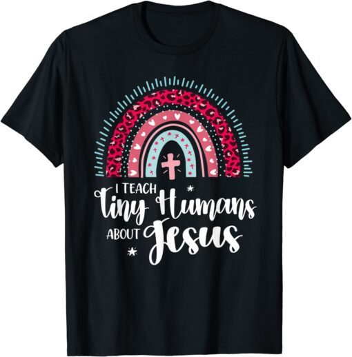 I Teach Tiny Humans About Jesus Teacher Appreciation Bible Tee Shirt