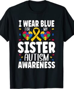 I Wear Blue For My Sister Autism Tee Shirt