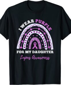 I Wear Purple For My Daughter Lupus Awareness Tee Shirt