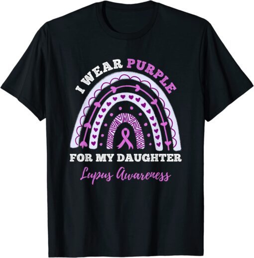 I Wear Purple For My Daughter Lupus Awareness Tee Shirt