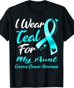 I Wear Teal For MY AUNT Ovarian Cancer Awareness T-Shirt