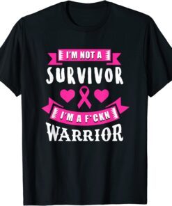 I am not a survivor Iam a warrior for breas cancer awareness Tee Shirt