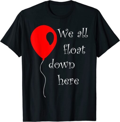 IT is Halloween Costume Red Balloon You'll Float Too Tee Shirt