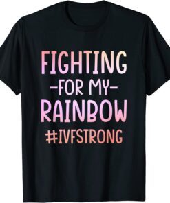 IVF Warrior Rainbow Transfer Day Infertility Tee Shirt