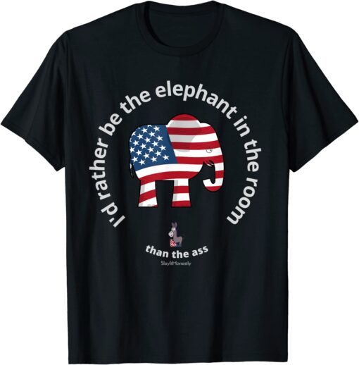 I'd Rather Be The Elephant In The Room Free Speech Tee Shirt