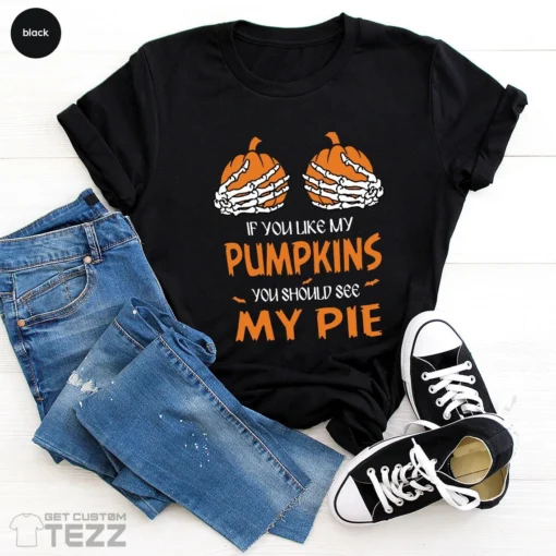 If You Like Pumpkins You Should See Pie Halloween Tee Shirt