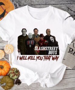 I'll Kill You That Way Horror Movie Halloween Tee Shirt