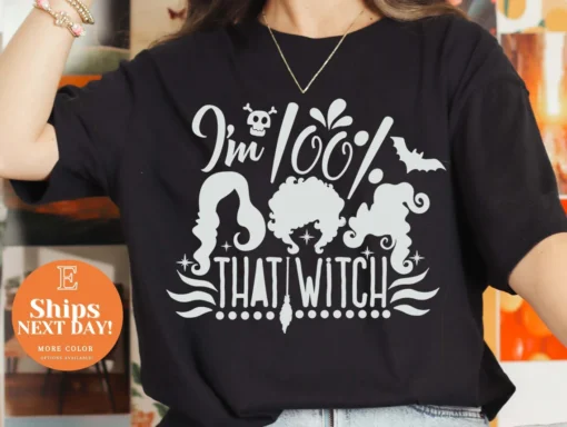 I'm 100% that witch Halloween Tee Shirt