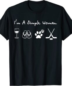 I'm A Simple Woman Love Wine Flip Flops Dogs Hockey T-Shirt