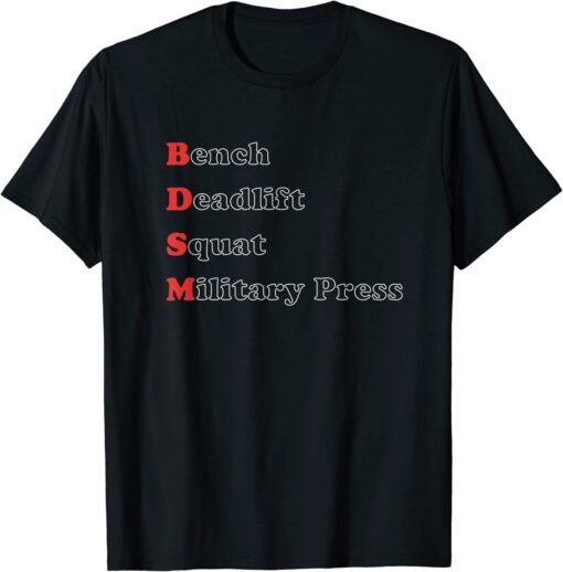 I'm Into B.DSM Bench Squat Deadlift Military Press Tee Shirt