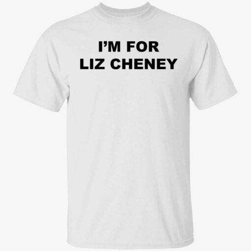 I’m for liz cheney Tee shirt