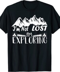 I'm not lost I'm exploring Tee Shirt