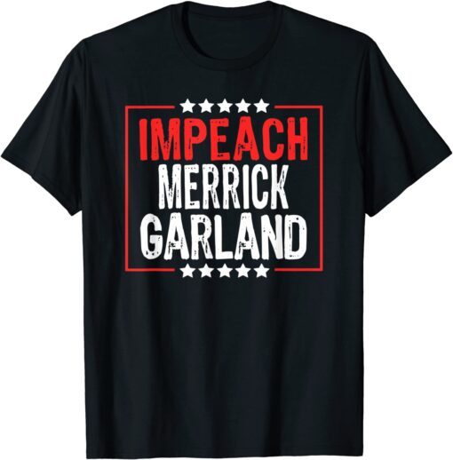 Impeach Merrick Garland, Anti Joe Biden Tee Shirt