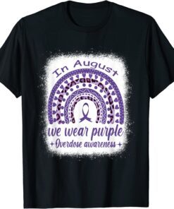 In August we wear purple Rainbow Overdose Awareness month Tee Shirt