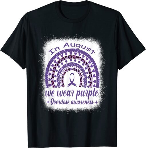 In August we wear purple Rainbow Overdose Awareness month Tee Shirt