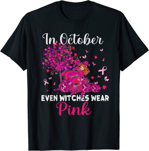 In October Even Witches Wear Pink Autumn Fall Breast Cancer Tee Shirt